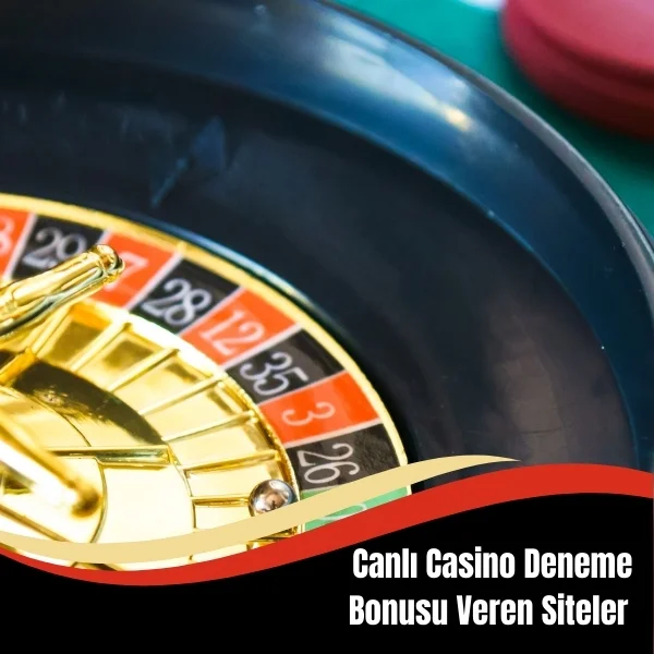 Canlı Casino Deneme Bonusu Veren Siteler